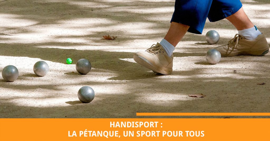 Handi pétanque : un sport qui favorise l’inclusion